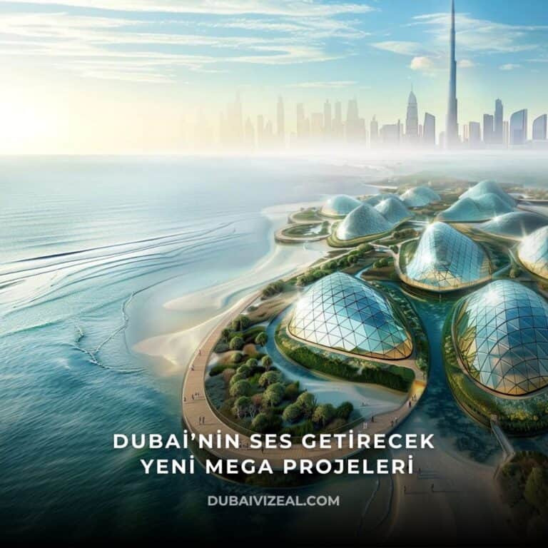 Dubai’nin projesi onaylanan veya yapım aşamasında olan ses getirecek yeni mega projeleri.