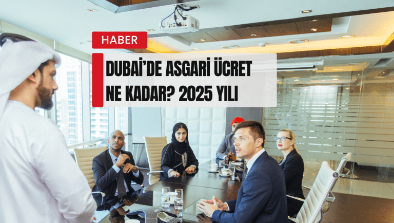 Dubai'de asgari ücret ne kadar?