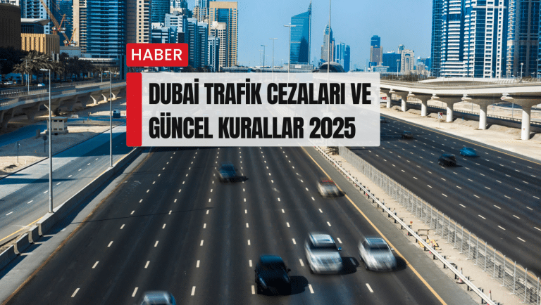 Dubai Trafik Cezaları ve 2025 Güncel Kurallar