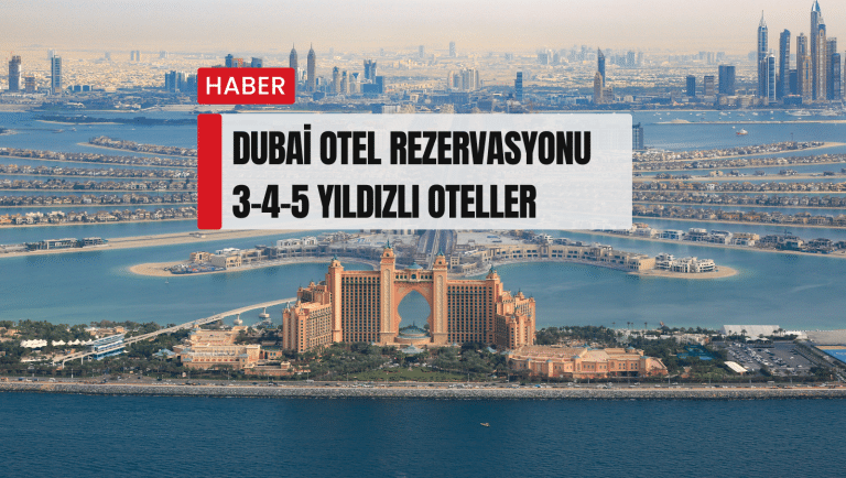 DUBAİ OTEL REZERVASYONU 3-4-5 YILDIZLI OTELLER