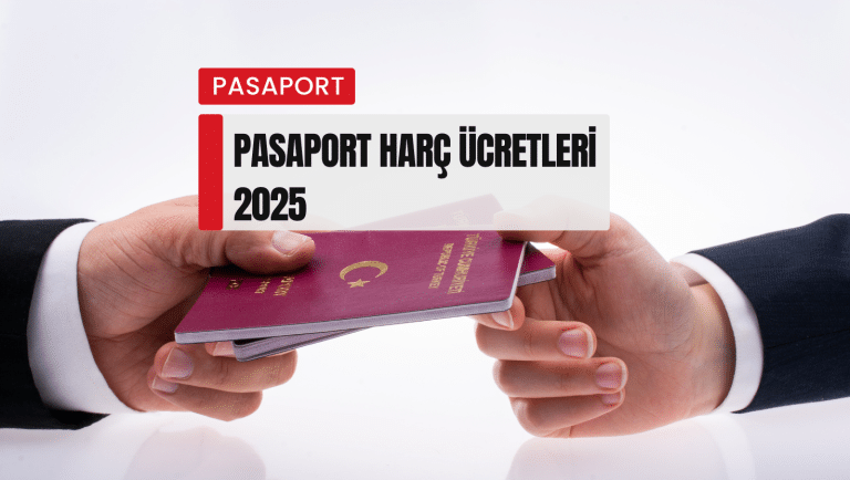 Pasaport harç ücretleri 2025